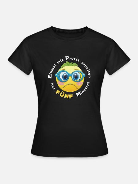 Travaillez avec des professionnels une fois, seulement cinq minutes -Jaune - T-shirt Femme - noir