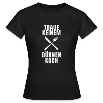Traue keinem dünnen Koch - Frauen T-Shirt - Schwarz - Vorne - AI Model Female 172 dark (172cm)