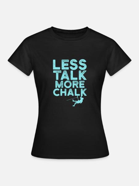 Less Talk More Chalk - Women's T-Shirt - black