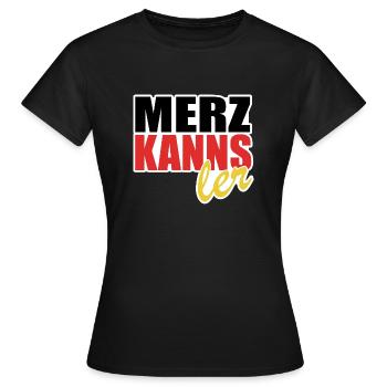 Merz kanns - Kanzler - Kanzlerkandidat - Frauen T-Shirt - Schwarz - Vorne - AI Model Female 172 dark (172cm)