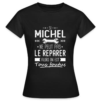 Michel ne peut pas le réparer cadeau michel - T-shirt Femme - noir - Devant - AI Model Female 172 dark (172cm)
