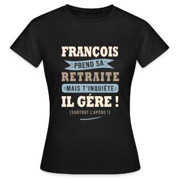 François humour retraite cadeau retraité - T-shirt Femme - noir - Devant - AI Model Female 172 dark (172cm)