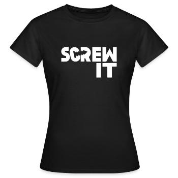 Screw it - Women's T-Shirt - black - Front - AI Model Female 172 dark (172cm)