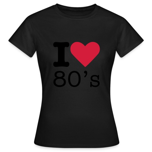 I Love 80 s - Vrouwen T-shirt