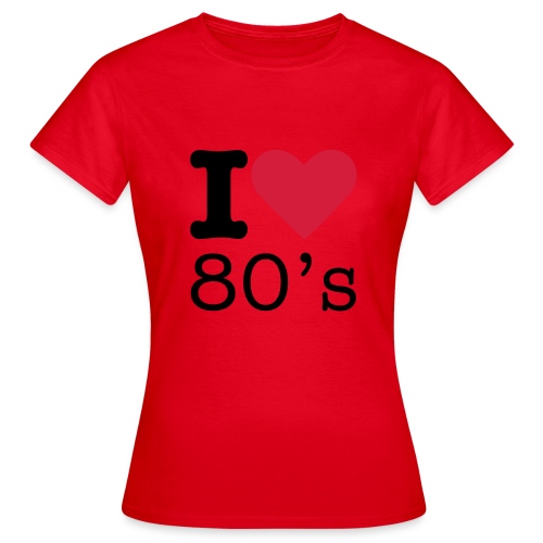 I Love 80 s - Vrouwen T-shirt
