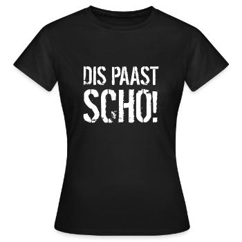 Dis paast scho! - Frauen T-Shirt - Schwarz - Vorne - AI Model Female 172 dark (172cm)