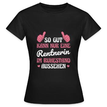 Rentnerin im Ruhestand Rente Geschenk Frau - Frauen T-Shirt - Schwarz - Vorne - AI Model Female 172 dark (172cm)