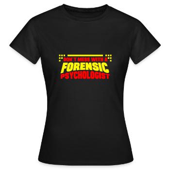 Psychologue médico-légal Ne plaisantez pas avec les psychiatries médico-légales - T-shirt Femme - noir - Devant - AI Model Female 172 dark (172cm)