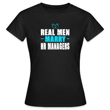 Real men marry: HR Manager - Frauen T-Shirt - Schwarz - Vorne - AI Model Female 172 dark (172cm)