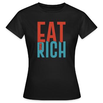 Eat the rich funny anti capitalist saying - Women's T-Shirt - black - Front - AI Model Female 172 dark (172cm)