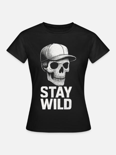 Streetart Totenkopf Stay Wild Urban Style - Frauen T-Shirt - Schwarz