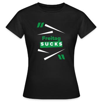 Freitag sucks oder ist Freitag Dein Lieblingstag? - Frauen T-Shirt - Schwarz - Vorne - AI Model Female 172 dark (172cm)