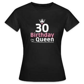 Birthday Queen 30th Birthday Ladies Gift - Women's T-Shirt - black - Front - AI Model Female 172 dark (172cm)
