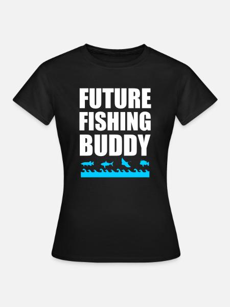 future fishing buddy - Frauen T-Shirt - Schwarz