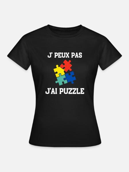 T-shirt Humour J'peux pas j'ai puzzle idée cadeau - T-shirt Femme - noir