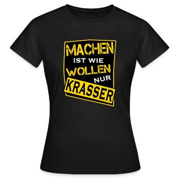 Machen ist wie wollen nur krasser - Frauen T-Shirt - Schwarz - Vorne - AI Model Female 172 dark (172cm)