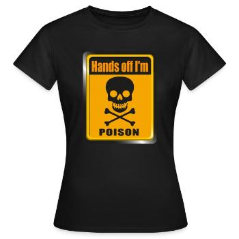 Hands off i'm Poison - Frauen T-Shirt - Schwarz - Vorne - AI Model Female 172 dark (172cm)