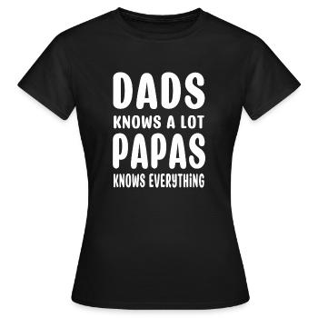 dads knows a lot papas know everything - Women's T-Shirt - black - Front - AI Model Female 172 dark (172cm)