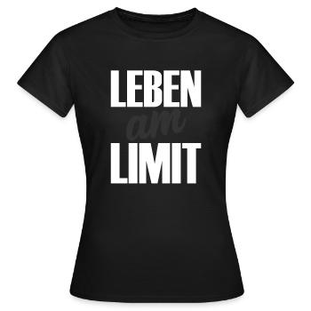 Leben am Limit - Frauen T-Shirt - Schwarz - Vorne - AI Model Female 172 dark (172cm)