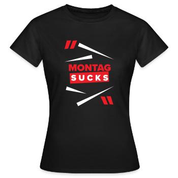 Montag sucks oder ist Montag Dein Lieblingstag? - Frauen T-Shirt - Schwarz - Vorne - AI Model Female 172 dark (172cm)