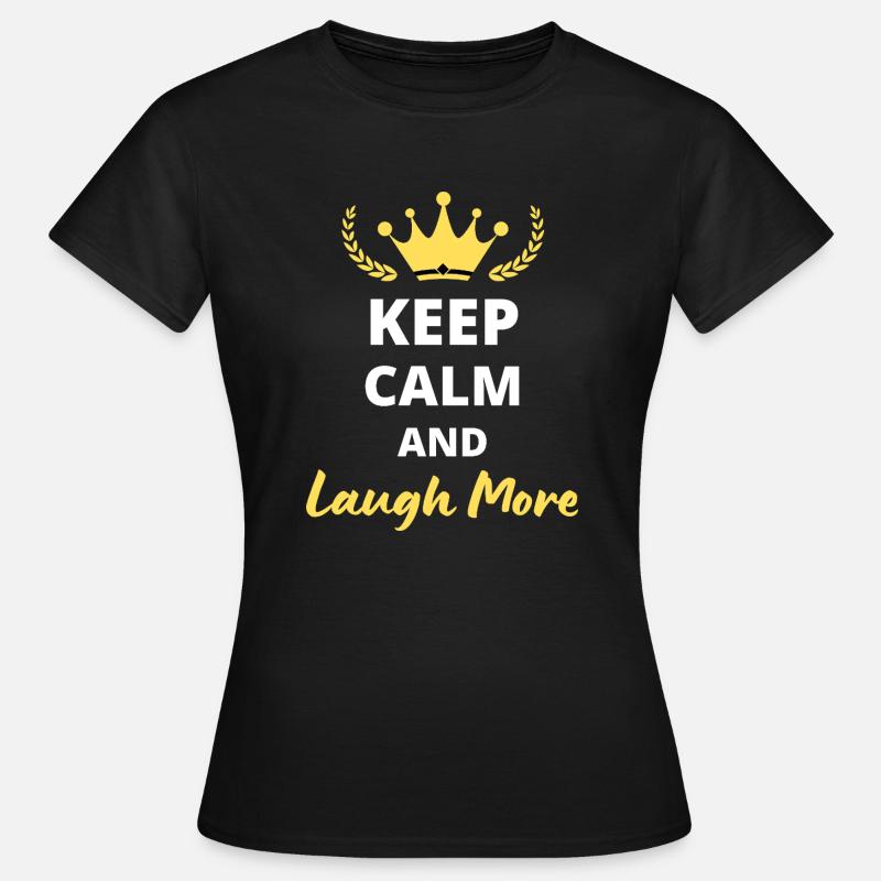 Keep Calm and Laugh More - Women's T-Shirt - black