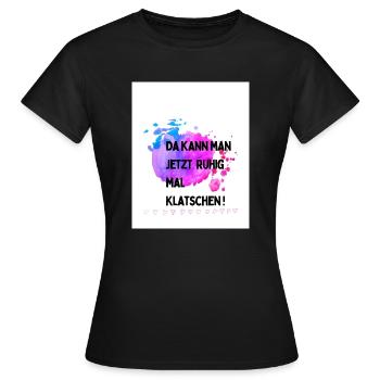 Kann man mal klatschen - Frauen T-Shirt - Schwarz - Vorne - AI Model Female 172 dark (172cm)