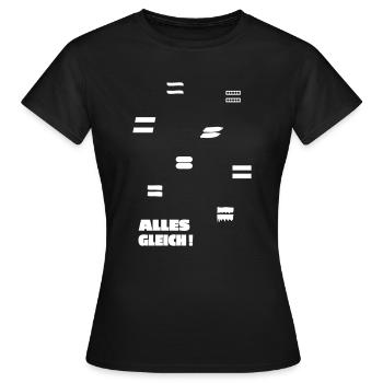 ALLES GLEICH - Frauen T-Shirt - Schwarz - Vorne - AI Model Female 172 dark (172cm)