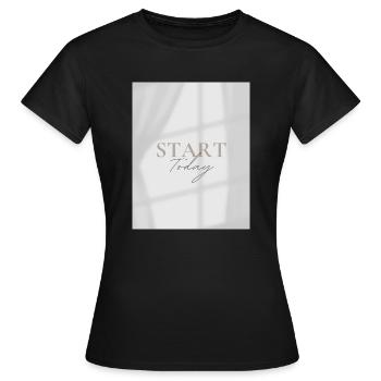 START TODAY - Women's T-Shirt - black - Front - AI Model Female 172 dark (172cm)