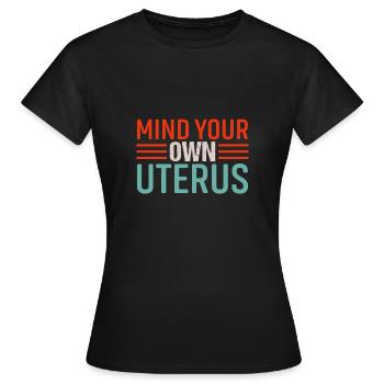of your own uterus - Women's T-Shirt - black - Front - AI Model Female 172 dark (172cm)