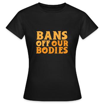 Prohibitions of our bodies - Women's T-Shirt - black - Front - AI Model Female 172 dark (172cm)