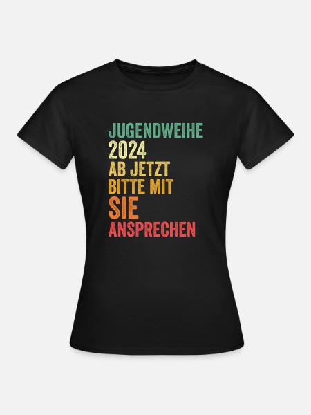 Jugendweihe 2024 Ab Jetzt Bitte Mit Sie Ansprechen - Frauen T-Shirt - Schwarz