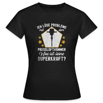 Ich Löse Probleme Mit dem Presslufthammer Straßenb - Frauen T-Shirt - Schwarz - Vorne - AI Model Female 172 dark (172cm)