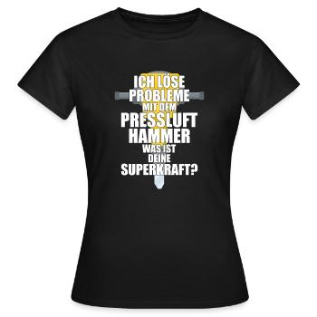 Ich Löse Probleme Mit dem Presslufthammer Straßenb - Frauen T-Shirt - Schwarz - Vorne - AI Model Female 172 dark (172cm)