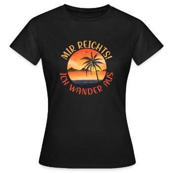 Mir reichts ich wander aus Auswandern Geschenk - Frauen T-Shirt - Schwarz - Vorne - AI Model Female 172 dark (172cm)