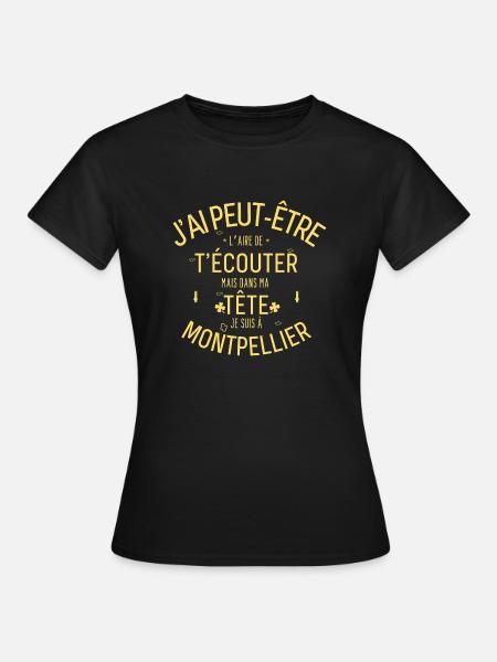 Dans ma Tête je suis à Montpellier - T-shirt Femme - noir