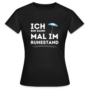 Ich bin dann mal im Ruhestand Rente Geschenk - Frauen T-Shirt - Schwarz - Vorne - AI Model Female 172 dark (172cm)