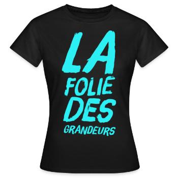 La folie des grandeurs - T-shirt Femme - noir - Devant - AI Model Female 172 dark (172cm)