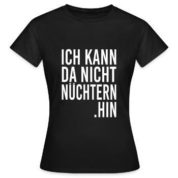 ICH KANN DA NICHT NÜCHTERN HIN - Frauen T-Shirt - Schwarz - Vorne - AI Model Female 172 dark (172cm)