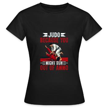Judo, weil dir die Munition ausgehen könnte - Frauen T-Shirt - Schwarz - Vorne - AI Model Female 172 dark (172cm)