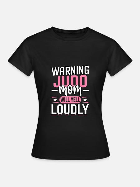 Warnung: Judo-Mama wird laut schreien - Frauen T-Shirt - Schwarz