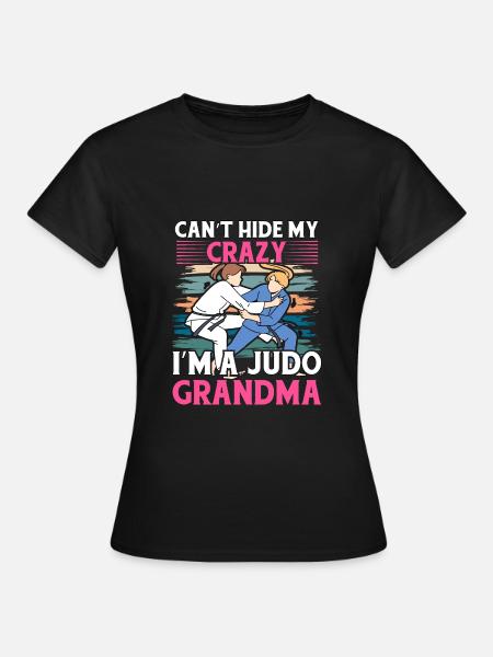 Can't hide my crazy I'm a Judo Grandma - Women's T-Shirt - black