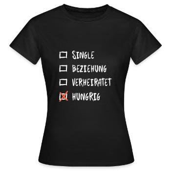 Beziehungsstatus Hungrig Fun Ironie - Frauen T-Shirt - Schwarz - Vorne - AI Model Female 172 dark (172cm)
