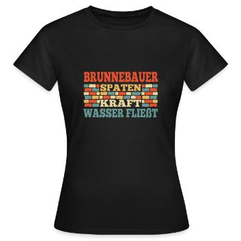Un constructeur de puits dit que la puissance de la bêche coule - T-shirt Femme - noir - Devant - AI Model Female 172 dark (172cm)