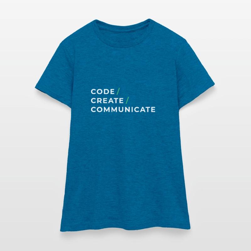 Code / Create / Communicate Women's T-Shirt