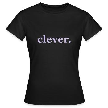 clever, Wort, Typo, Spruch - Frauen T-Shirt - Schwarz - Vorne - AI Model Female 172 dark (172cm)