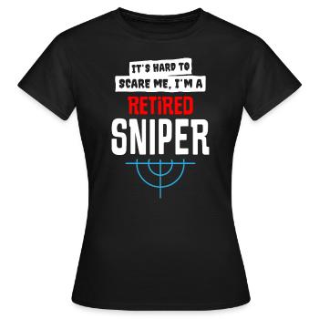 Its Hard To Scare Me I Am A Retired Sniper - Women's T-Shirt - black - Front - AI Model Female 172 dark (172cm)