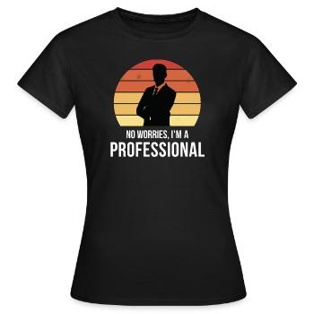 Keine Sorge, ich bin ein Profi - Frauen T-Shirt - Schwarz - Vorne - AI Model Female 172 dark (172cm)