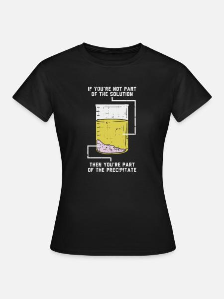 Fun Chemistry and Science Pun - Women's T-Shirt - black