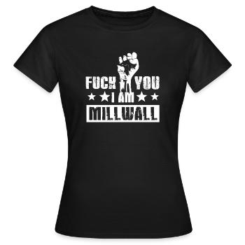 Fuck you! I am Millwall! Millwall! Anti Terror! - Frauen T-Shirt - Schwarz - Vorne - AI Model Female 172 dark (172cm)