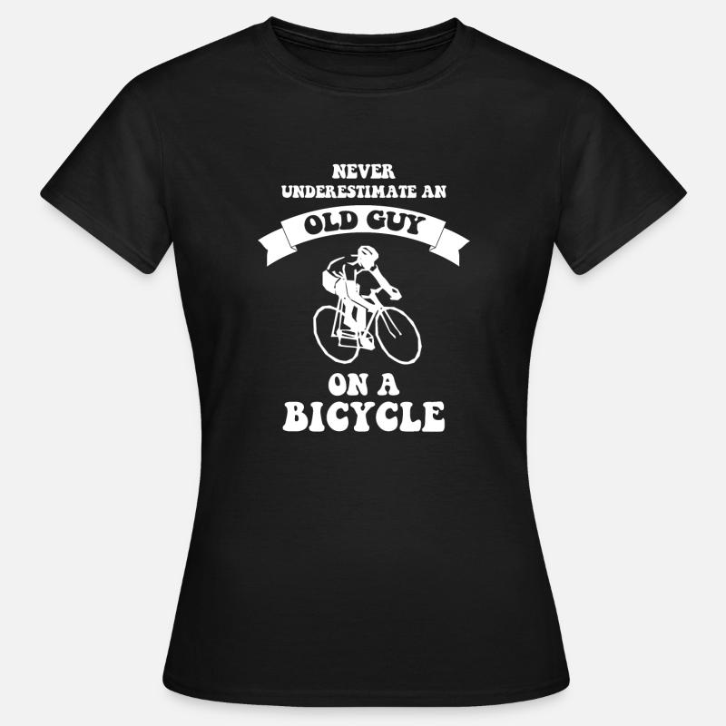 Never underestimate an old guy on a bicycle - Women's T-Shirt - black